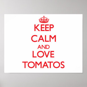 Behålla lugn och kärlek Tomatos Poster