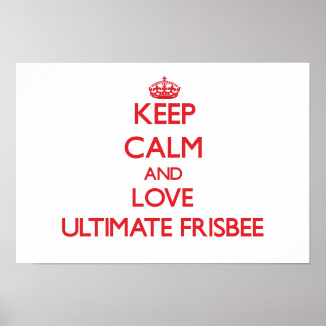 Behålla lugn och kärlek Ultimate Frisbee Poster (Framsidan)