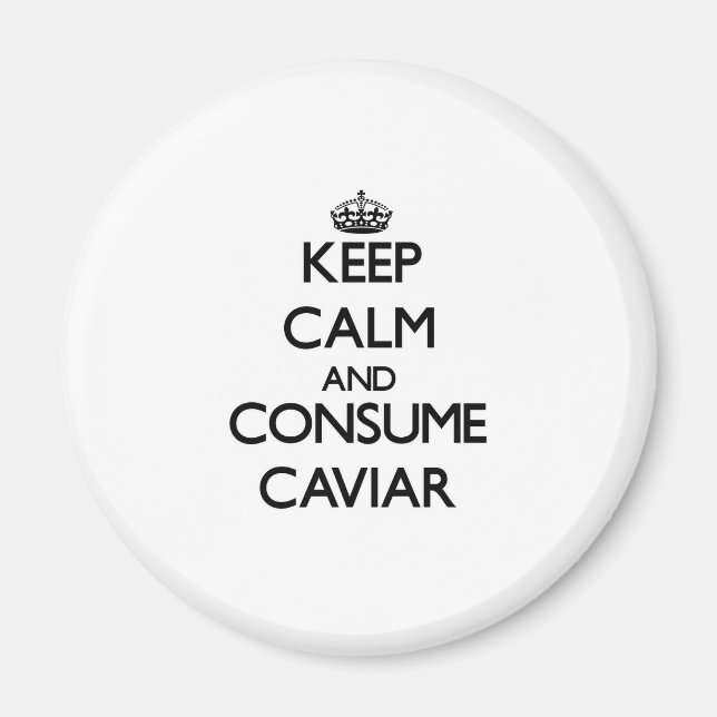 Behålla lugn och konsumtion av Caviar Magnet (Framsidan)