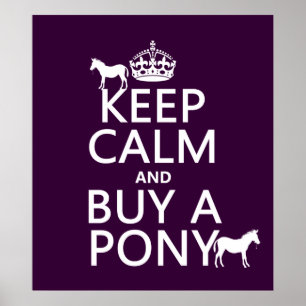 Behålla Lugn och köp A Pony - färg Poster