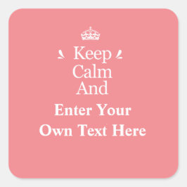 Behålla Lugn och Lägg till Rosa för egen Personlig Fyrkantigt Klistermärke