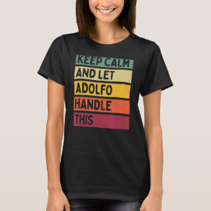 Behålla Lugn och låt Adolfo hantera den här Retrof T Shirt