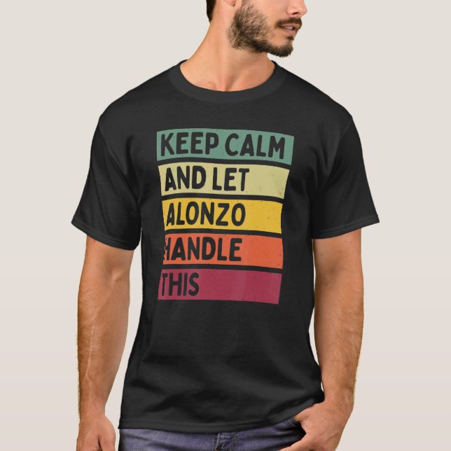 Behålla Lugn och låt Alonzo hantera denna Retro-of T Shirt (Framsida)