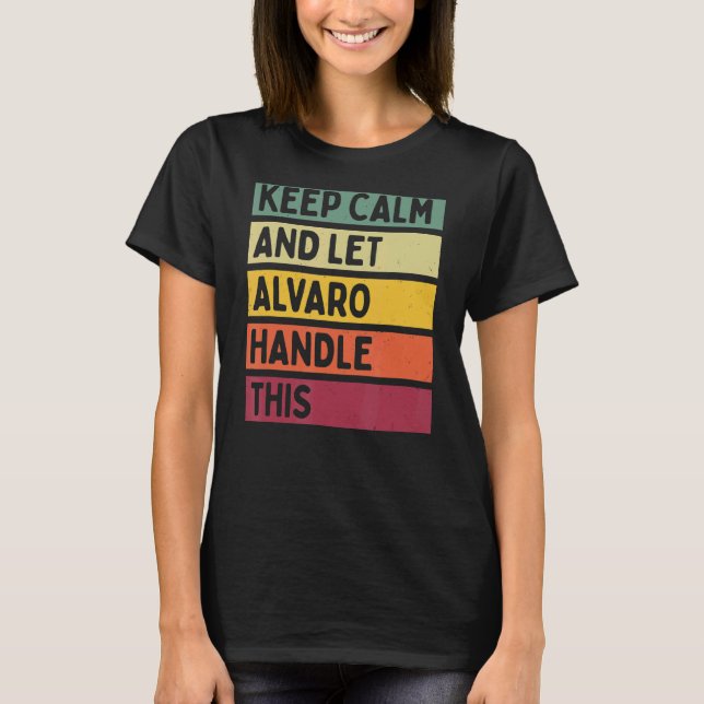 Behålla Lugn och låt Alvaro hantera den här Retrof T Shirt (Framsida)