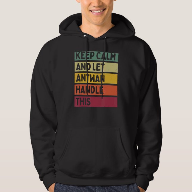 Behålla Lugn och låt Antwan hantera den här Retrof Hoodie (Framsida)