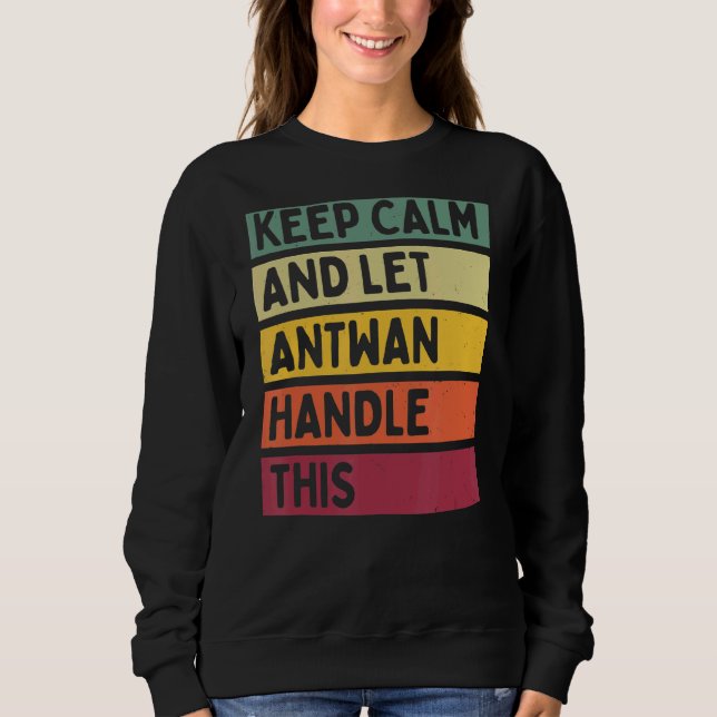 Behålla Lugn och låt Antwan hantera den här Retrof T Shirt (Framsida)