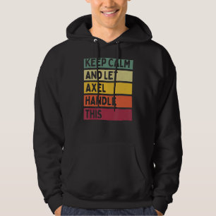 Behålla Lugn och låt Axel hantera den här återlopp Hoodie