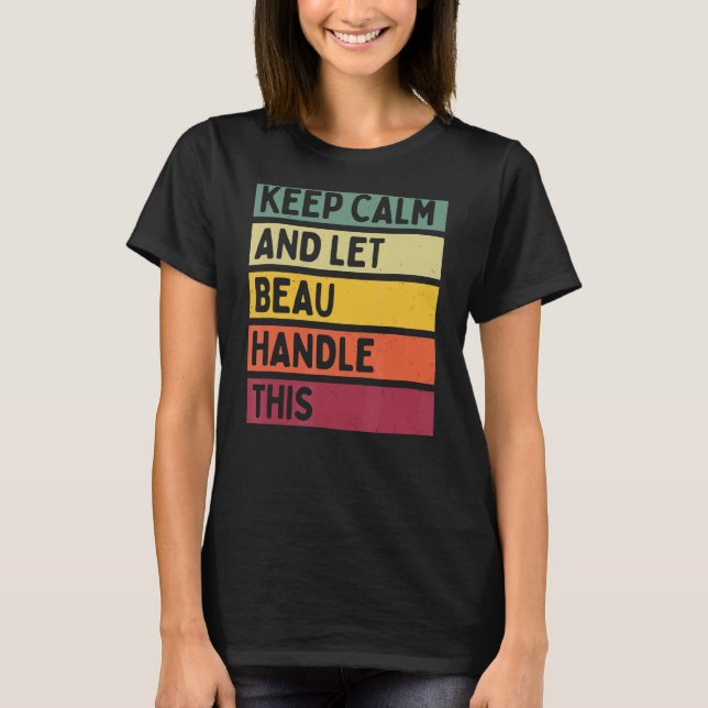 Behålla Lugn och låt Beau hantera den här Retro-of T Shirt (Framsida)