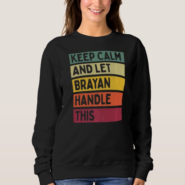 Behålla Lugn och låt Brayan hantera den här Retrof T Shirt (Framsida)