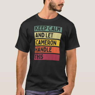 Behålla Lugn och låt Cameron hantera den här Retro T Shirt