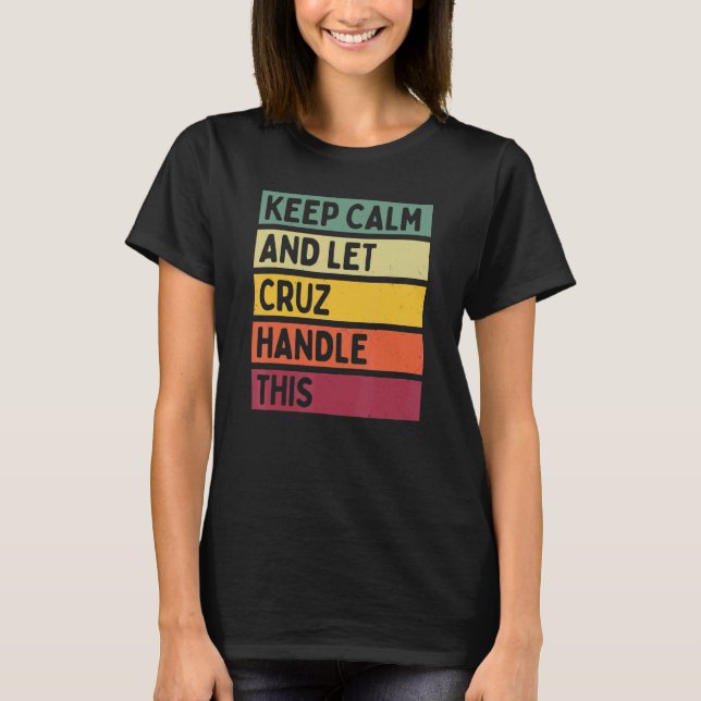 Behålla Lugn och låt Cruz hantera den här Retroffe T Shirt (Framsida)