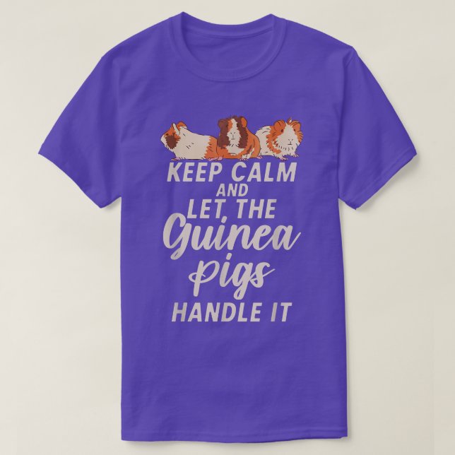 Behålla Lugn och låt Cute Guinea hantera det Grisa T Shirt (Design framsida)