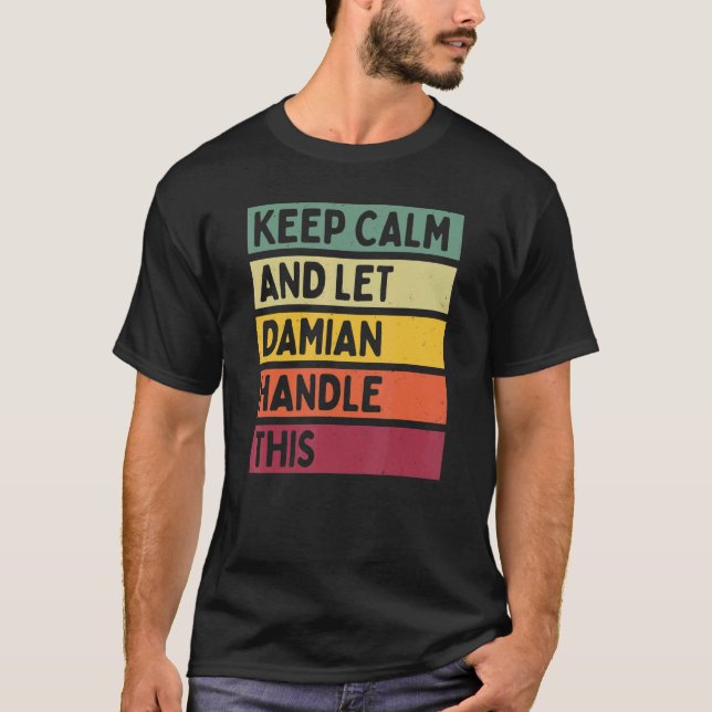 Behålla Lugn och låt Damian hantera den här Retrof T Shirt (Framsida)