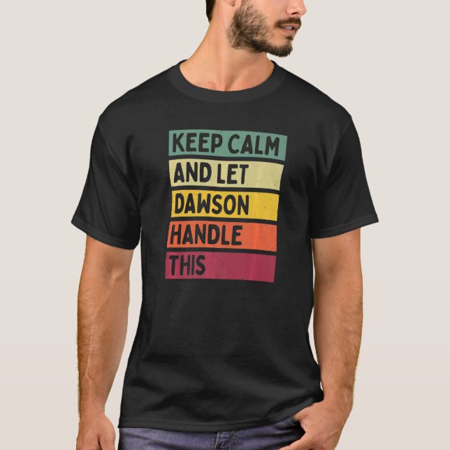 Behålla Lugn och låt Dawson hantera denna Retro-of T Shirt (Framsida)