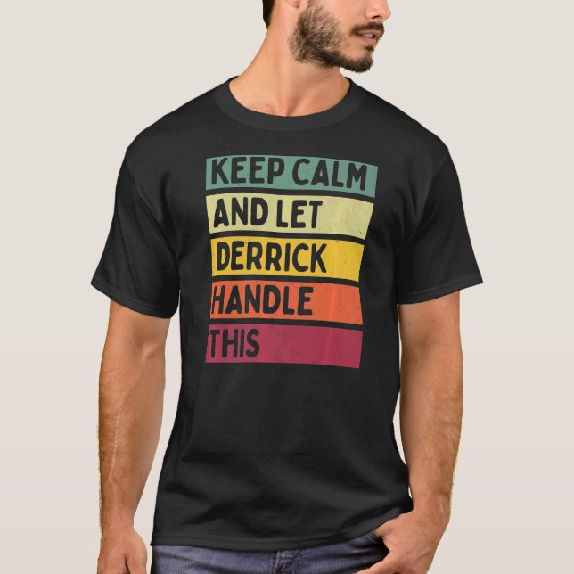 Behålla Lugn och låt Derrick hantera den här Retro T Shirt (Framsida)