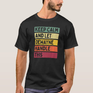 Behålla Lugn och låt Dewayen hantera den här Retro T Shirt