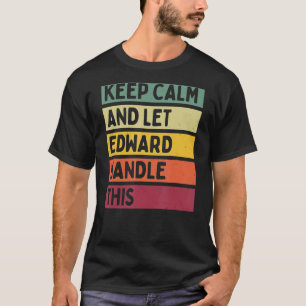 Behålla Lugn och låt Edward hantera denna Retro-of T Shirt