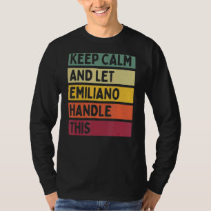 Behålla Lugn och låt Emiliano hantera denna Retro- T Shirt