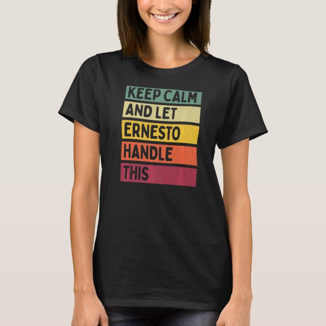 Behålla Lugn och låt Ernesto hantera den här Retro T Shirt (Framsida)