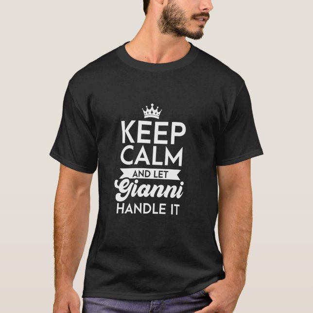 Behålla Lugn och låt Gianni hantera det Namn Giann T Shirt (Framsida)