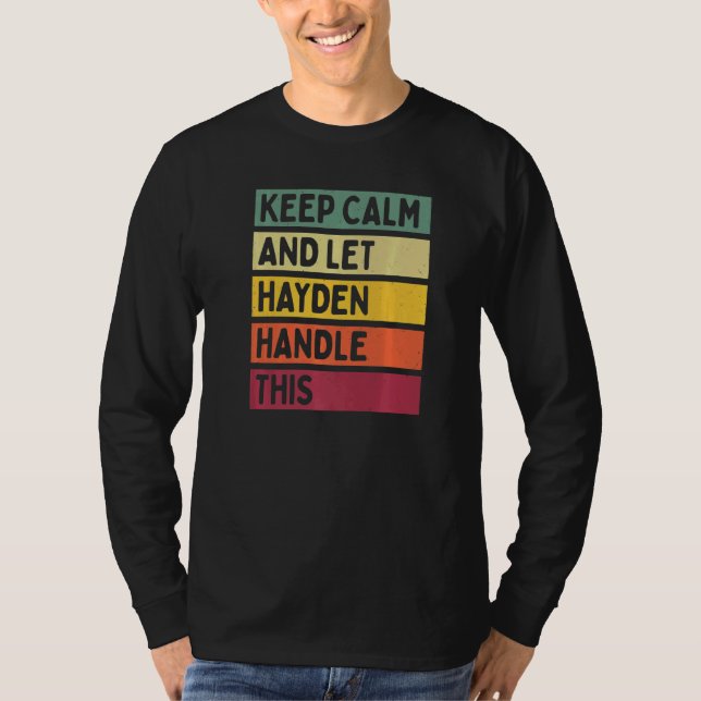 Behålla Lugn och låt Hayden hantera den här Retrof T Shirt (Framsida)