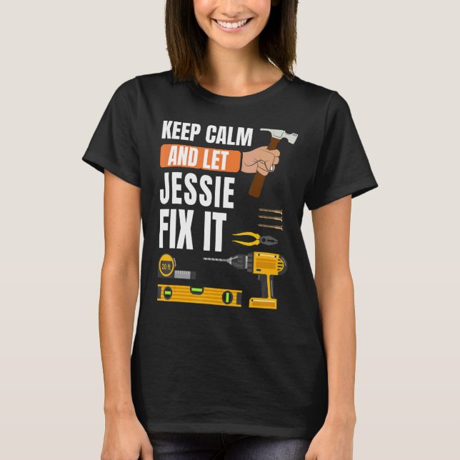 Behålla Lugn och låt Jessie fixa Handymannen. T Shirt (Framsida)