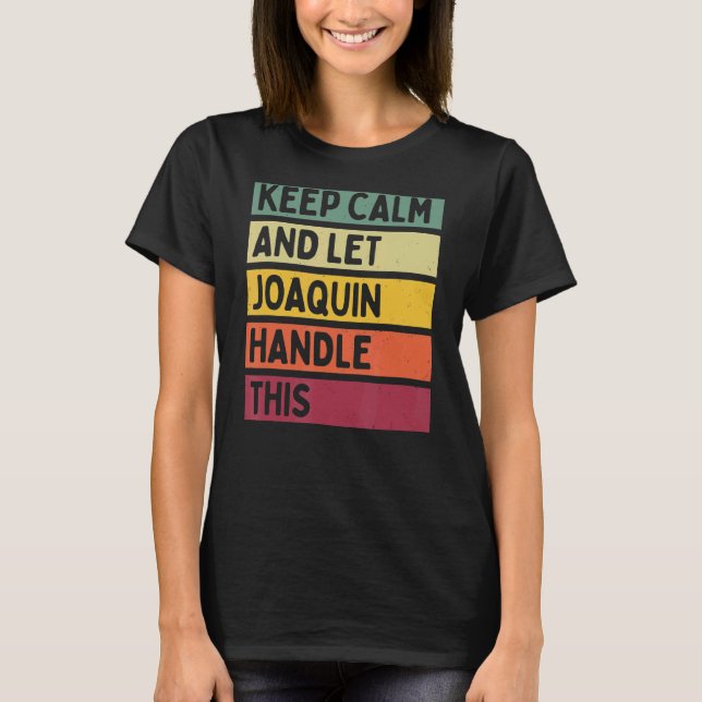 Behålla Lugn och låt Joaquin hantera denna Retro-o T Shirt (Framsida)