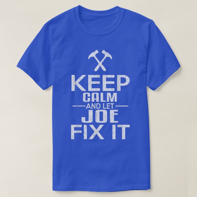 Behålla Lugn och låt Joe filtrera den Handyman T Shirt (Design framsida)