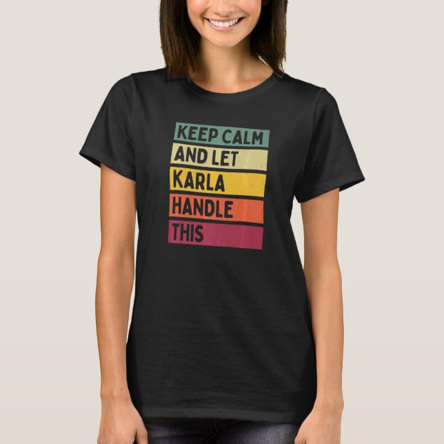 Behålla Lugn och låt Karla hantera detta citatteck T Shirt (Framsida)