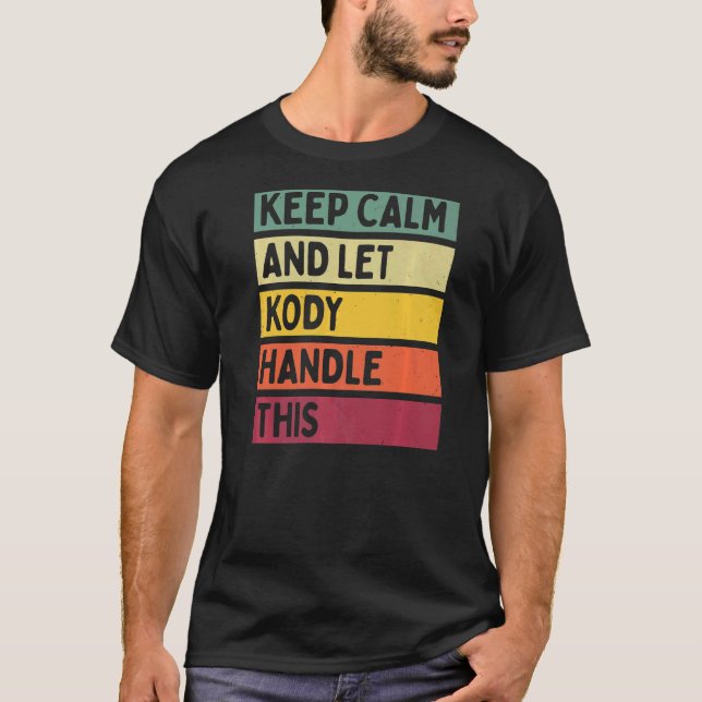 Behålla Lugn och låt Kody hantera den här Retro-of T Shirt (Framsida)