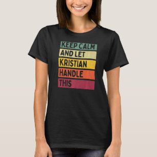 Behålla Lugn och låt Kristian hantera denna Retro- T Shirt