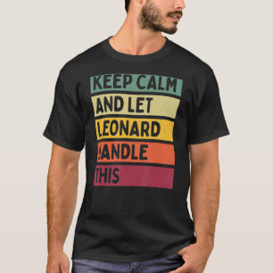 Behålla Lugn och låt Leonard hantera denna Retro-o T Shirt