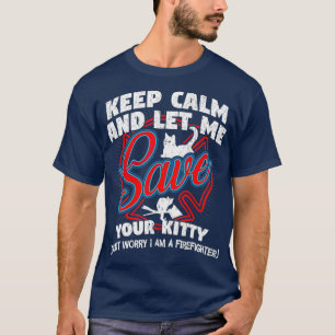Behålla Lugn och låt mig spara din Kattunge-bran T Shirt