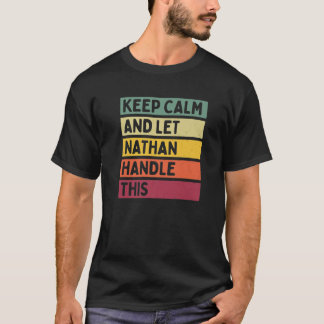 Behålla Lugn och låt Nathan hantera detta fantasti T Shirt