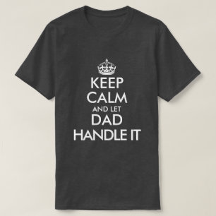Behålla lugn och låt pappa hantera det lustigt Far T Shirt