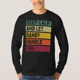Behålla Lugn och låt Randy hantera den här Retroff T Shirt