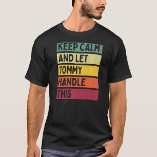 Behålla Lugn och låt Tommy hantera den här Retro-o T Shirt