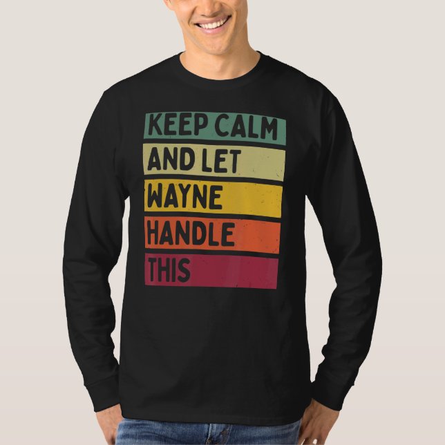 Behålla Lugn och låt Wayne hantera den här Retroff T Shirt (Framsida)