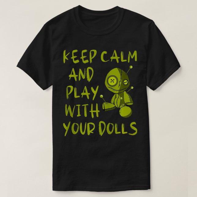 Behålla Lugn och lek med dina dockor Voodoo Pagan  T Shirt (Design framsida)