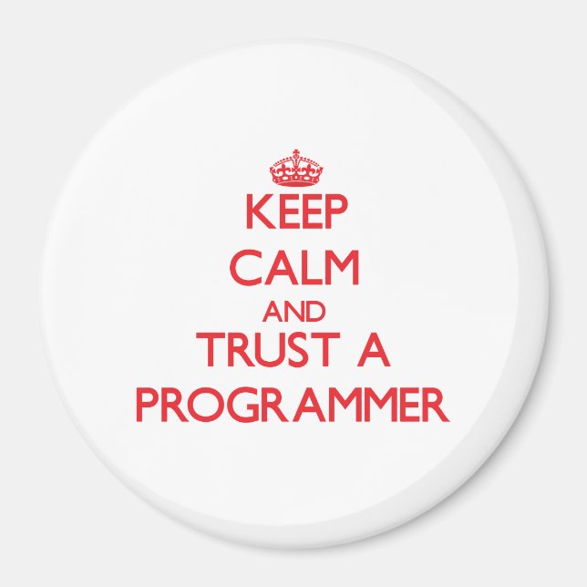 Behålla Lugn och lita på en programmerare Magnet (Framsidan)