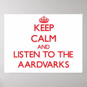 Behålla lugn och lyssna på Aardvarks Poster