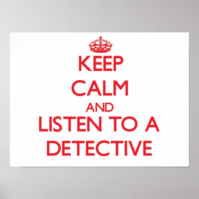 Behålla Lugn och lyssna på en detektiv Poster (Framsidan)