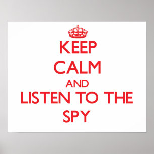 Behålla Lugn och lyssna på Spy Poster