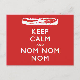 Behålla Lugn och Nom Nom Nom (Bacon) Vykort