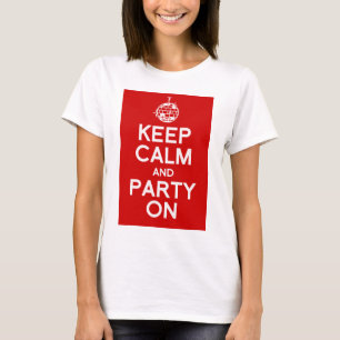 Behålla lugn och Party kvinnors t-shirt