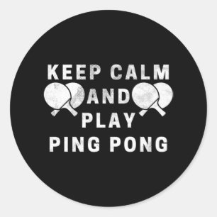 Behålla Lugn och Play Ping Pong Bord tennis Player Runt Klistermärke