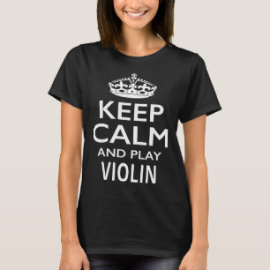 Behålla Lugn och Play Violin Funny Musical Instrum T Shirt