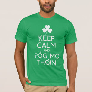 Behålla Lugn och Pog Mo Thoin - Irländska Humor T-shirt