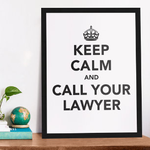 Behålla Lugn och ring din advokat Poster