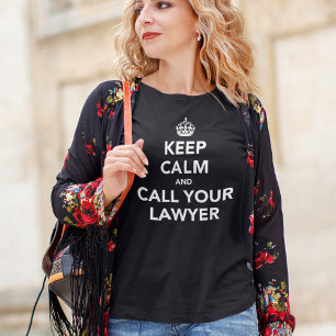 Behålla Lugn och ring din advokat T Shirt